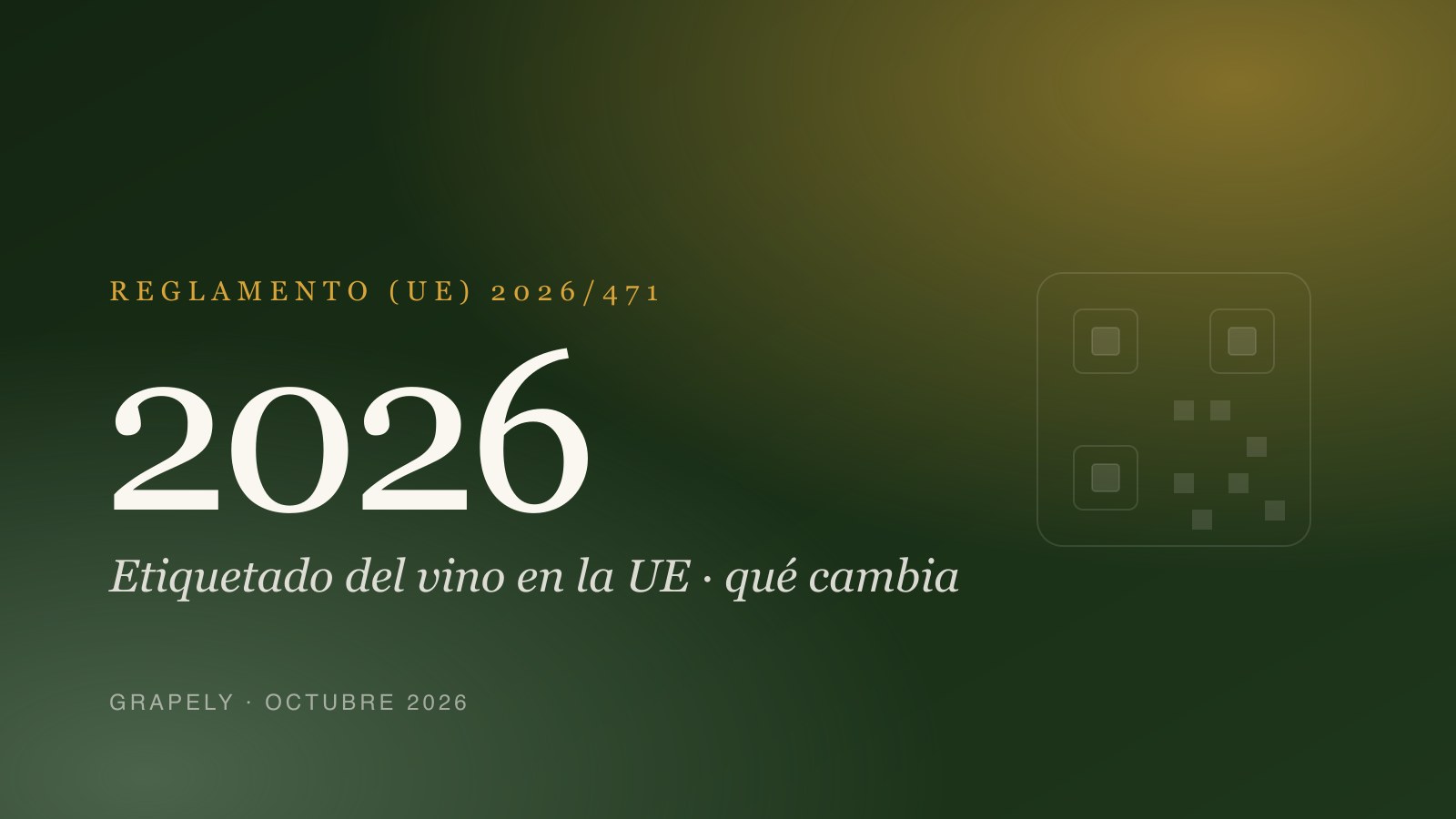 Etiquetado del vino en la UE en 2026: qué cambia con el Reglamento (UE) 2026/471 y qué no